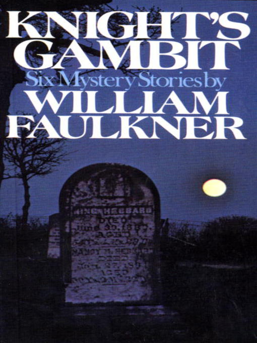 Title details for Knight's Gambit by William Faulkner - Available